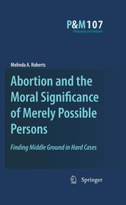 Front cover of Abortion and the moral significance of merely possible persons by Melinda A. Roberts