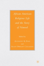 Front cover of African American religious life and the story of Nimrod by Anthony B. Pinn