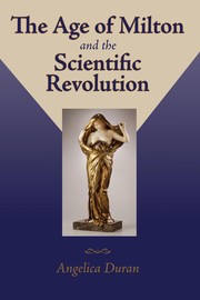 Front cover of The age of Milton and the scientific revolution by Angelica Duran