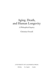Cover of Aging, death, and human longevity by Christine Overall