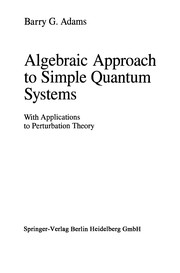 Front cover of Algebraic approach to simple quantum systems by Barry G. Adams