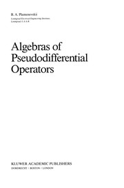 Front cover of Algebras of Pseudodifferential Operators by B. A. Plamenevskii