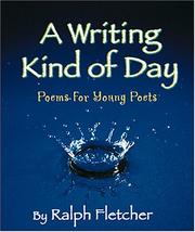 Front cover of A Writing Kind Of Day by Ralph J. Fletcher