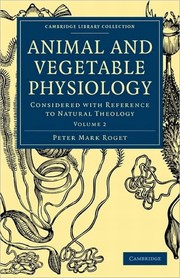 Front cover of Animal and vegetable physiology by Peter Mark Roget