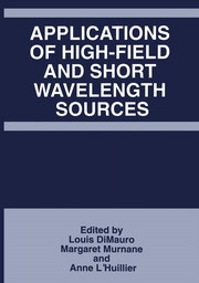 Front cover of Applications of high-field and short wavelength sources by Anne L'Huillier