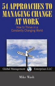 Front cover of 54 Approaches to Managing Change at Work by Michael Wash
