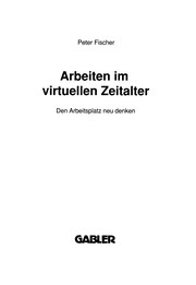 Front cover of Arbeiten im virtuellen Zeitalter by Peter Fischer