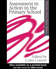 Front cover of Assessment in action in the primary school by Colin Conner