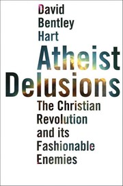 Cover of Atheist delusions by David Bentley Hart