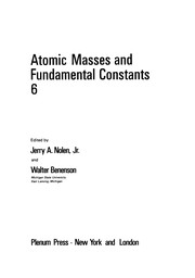Front cover of Atomic Masses and Fundamental Constants 6 by Jerry A. Nolen