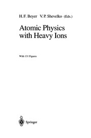 Front cover of Atomic Physics with Heavy Ions by Heinrich F. Beyer