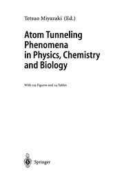 Front cover of Atom Tunneling Phenomena in Physics, Chemistry and Biology by Tetsuo Miyazaki