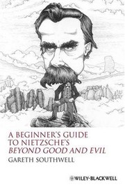 Front cover of A beginner's guide to Nietzsche's Beyond good and evil by Gareth Southwell