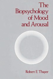 Front cover of The biopsychology of mood and arousal by Robert E. Thayer