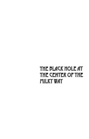 Front cover of BLACK HOLE AT THE CENTER OF THE MILKY WAY by ANDREAS ECKART