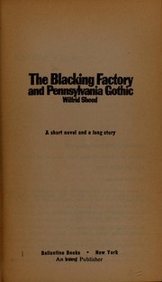 Front cover of The blacking factory, & Pennsylvania Gothic by Wilfrid Sheed