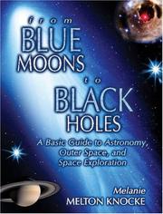 Front cover of From Blue Moons To Black Holes by Melanie Melton Knocke