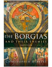 Cover of The Borgias and their enemies by Christopher Hibbert
