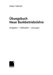 Front cover of Übungsbuch Neue Bankbetriebslehre by Volker Tolkmitt