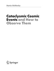 Front cover of Cataclysmic cosmic events and how to observe them by Martin Mobberley