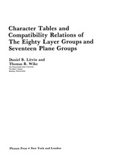 Front cover of Character Tables and Compatibility Relations of The Eighty Layer Groups and Seventeen Plane Groups by Daniel B. Litvin