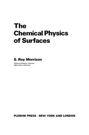 Front cover of The Chemical Physics of Surfaces by S. Roy Morrison