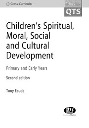 Cover of Children's spiritual, moral, social and cultural development by Tony Eaude