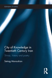 Front cover of City of knowledge in twentieth century Iran by Setrag Manoukian