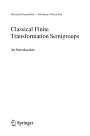 Cover of Classical finite transformation semigroups by Olexandr Ganyushkin