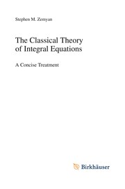 Front cover of The Classical Theory of Integral Equations by Stephen M. Zemyan