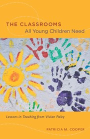 Front cover of The classrooms all young children need by Patricia M. Cooper