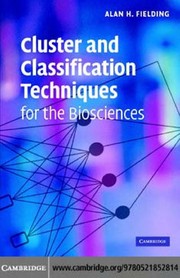 Front cover of CLUSTER AND CLASSIFICATION TECHNIQUES FOR THE BIOSCIENCES by ALAN H. FIELDING