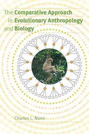 Front cover of The comparative approach in evolutionary anthropology and biology by Charles L. Nunn