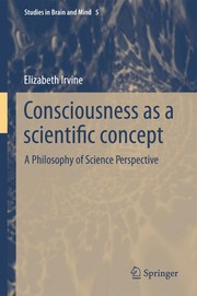 Front cover of Consciousness as a Scientific Concept by Elizabeth Irvine