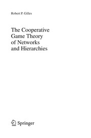 Cover of The Cooperative Game Theory of Networks and Hierarchies by Robert P. Gilles
