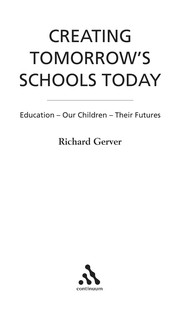 Cover of Creating tomorrow's schools today by Richard Gerver