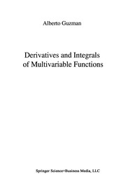 Front cover of Derivatives and integrals of multivariable functions by Alberto Guzman