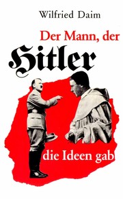 Front cover of Der Mann, der Hitler die Ideen gab by Wilfried Daim