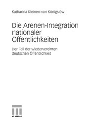 Front cover of Die Arenen-Integration nationaler Öffentlichkeiten by Katharina Kleinen-von Königslöw