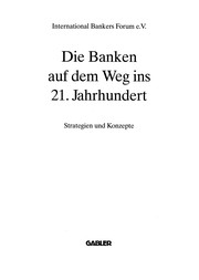 Front cover of Die Banken auf dem Weg ins 21. Jahrhundert by International Bankers Forum