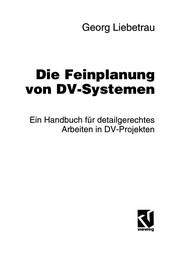 Front cover of Die Feinplanung von DV-Systemen by Georg Liebetrau