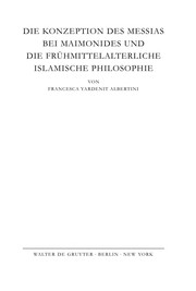 Front cover of Die Konzeption des Messias bei Maimondes und die frühmittelalterliche islamische Philosophie by Francesca Albertini