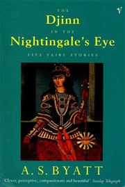 Front cover of The Djinn in the Nightingale's Eye by A. S. Byatt