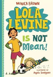 Front cover of Lola Levine Is Not Mean! by Monica Brown