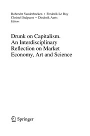 Front cover of Drunk on Capitalism. An Interdisciplinary Reflection on Market Economy, Art and Science by Robrecht Vanderbeeken
