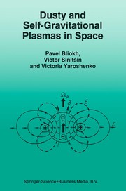 Front cover of Dusty and Self-Gravitational Plasmas in Space by Pavel Bliokh
