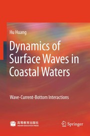 Front cover of Dynamics of surface waves in coastal waters by Hu Huang