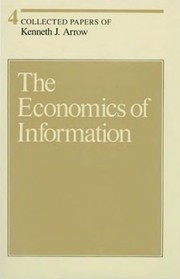 Front cover of The economics of information by Kenneth J. Arrow