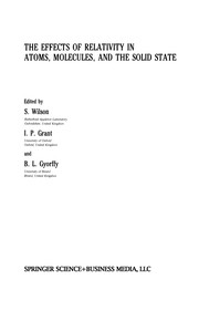 Front cover of The Effects of Relativity in Atoms, Molecules, and the Solid State by Wilson, S.