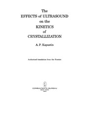 Front cover of The Effects of Ultrasound on the Kinetics of Crystallization by A. P. Kapustin